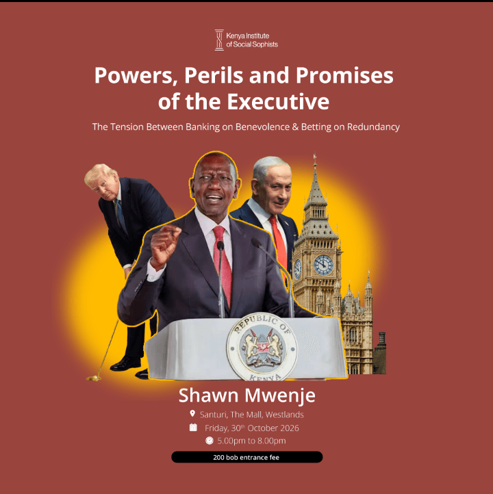 Poster for Kenya Institute of Social Sophists: Powers, Perils and Promises of the Executive